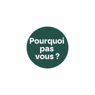 Et pourquoi pas vous ?